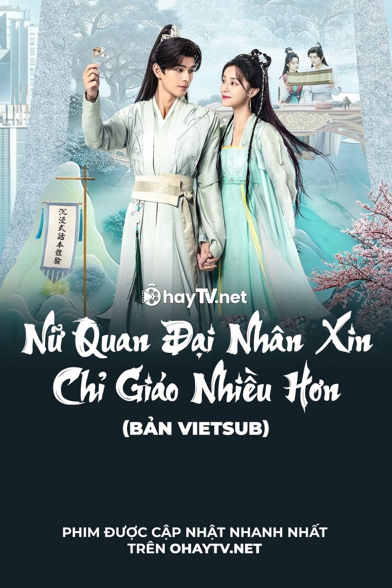 Xem phim Nữ Quan Đại Nhân Xin Chỉ Giáo Nhiều Hơn