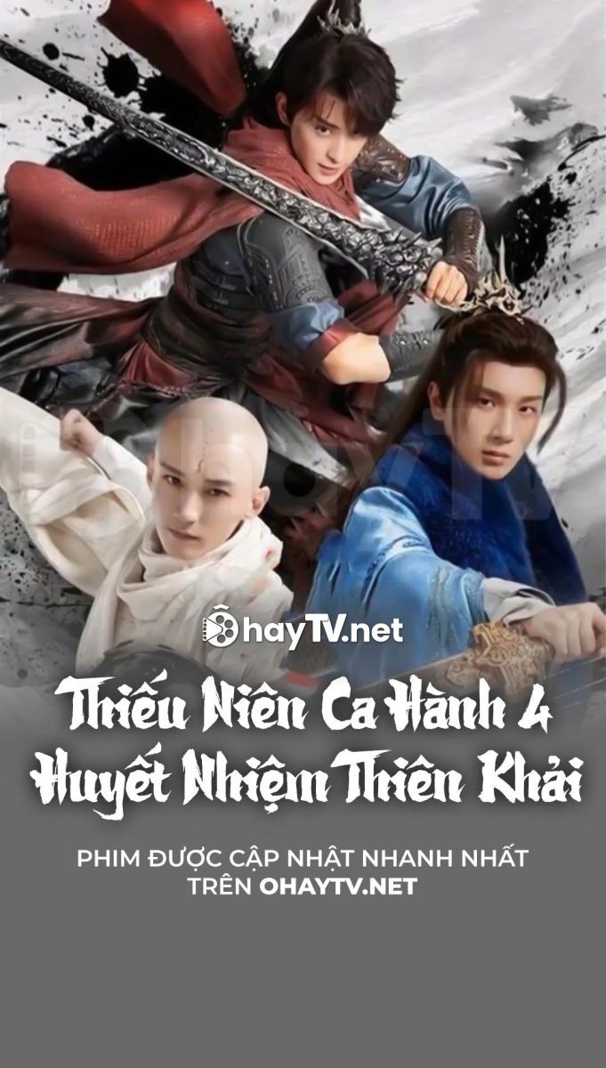 Xem phim Thiếu Niên ca Hành (Thuyết Minh)